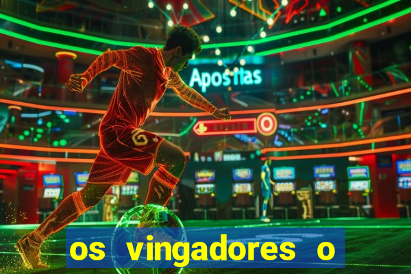 os vingadores o filme completo dublado